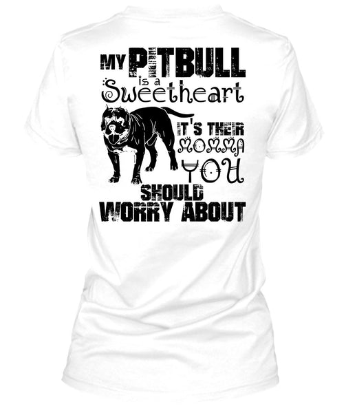 My Pit Bull Is Sweetheart T Shirt, I Love Pit Bull T Shirt