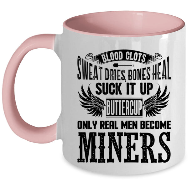 Gift For Husband Coffee Mug, Only Real Men Become Miners Accent Mug