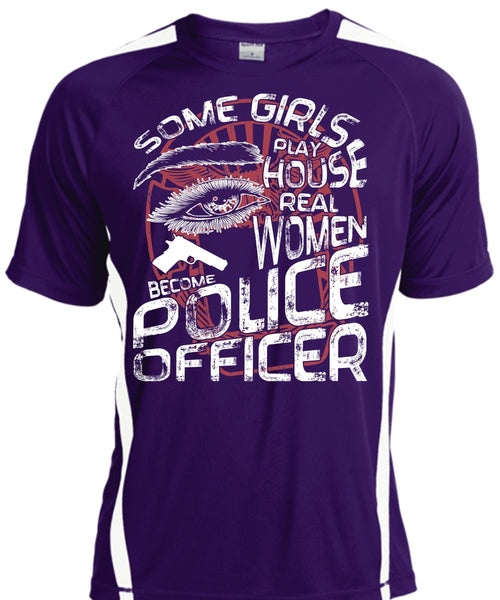 Become Police Officer T Shirt, Some Girls Play House T Shirt, Cool Shirt