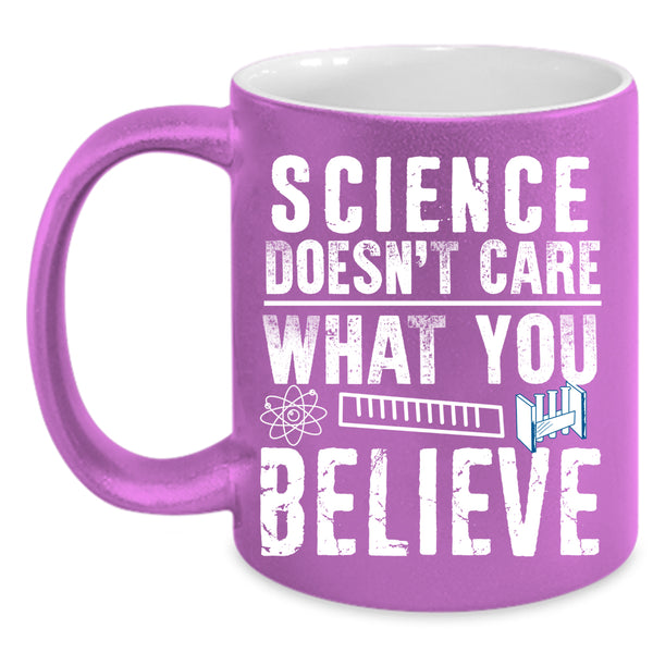 Science Doesn't Care What You Believe Coffee Mug, Cute Scientist Coffee Cup