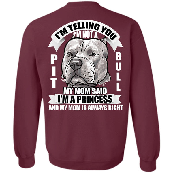 I'm A Princess T Shirt, I Love Pit Bull Sweatshirt