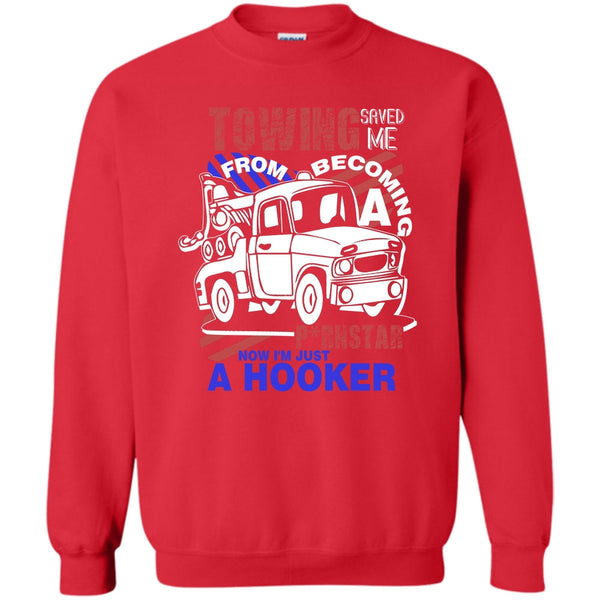 I'm Just A Hooker T Shirt, I'm A Trucker Sweatshirt