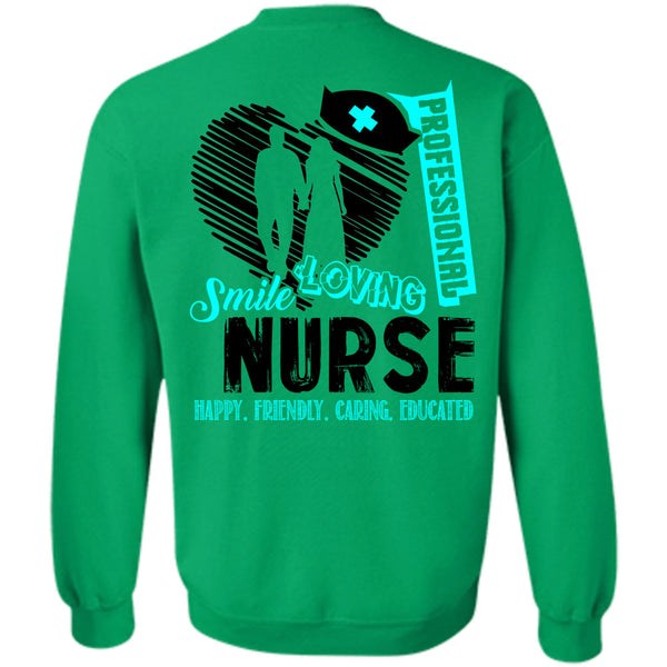 Being A Nurse T Shirt, Professional Smile Loving Nurse Sweatshirt
