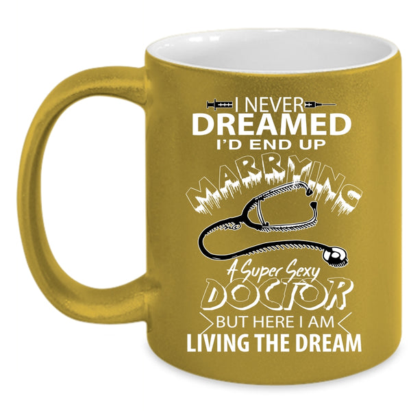 I'd End Up Marrying A Doctor Coffee Mug, Cool Just Married Coffee Cup