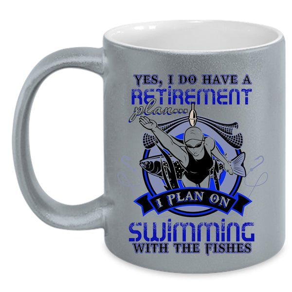I Plan On Swimming With The Fishes Coffee Mug, I Do Have A Retirement Plan Accent Mug