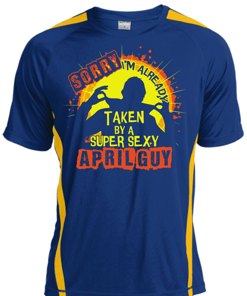 I'm Already Taken By An April Guy T Shirt, Being A Man T Shirt, Cool Shirt