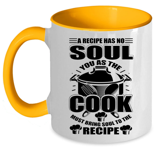 Chef Coffee Mug, You As The Cook Must Bring Soul To The Recipe Accent Mug