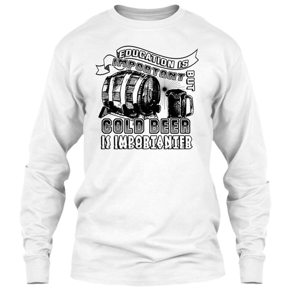 Education Is Important T Shirt, Coolest Beer Drinker T Shirt