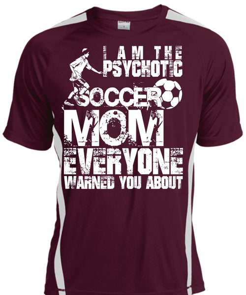 I Am The Psychotic Soccer Mom T Shirt, Being A Mom T Shirt, Cool Shirt