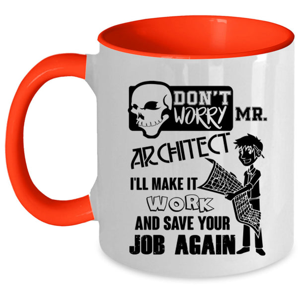 I'll Make It Work Coffee Mug, Don't Worry Mr Architect Accent Mug