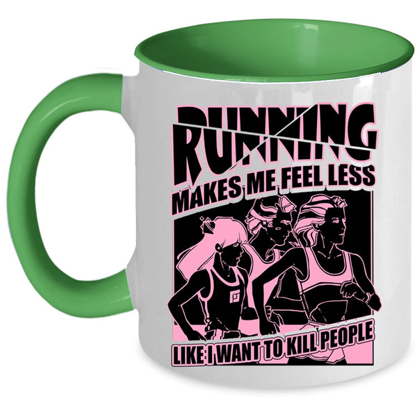 I Love Running Coffee Mug, Running Makes Me Fell Less Accent Mug