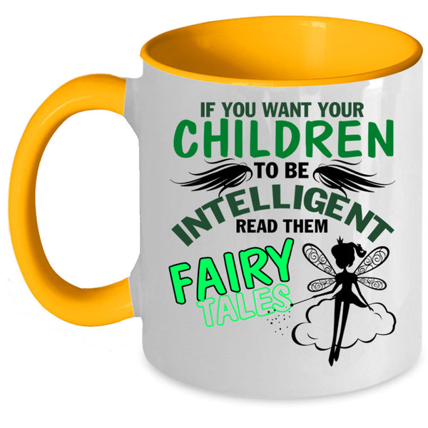 Cute Coffee Mug, If You Want Your Children To Be Intelligent Accent Mug