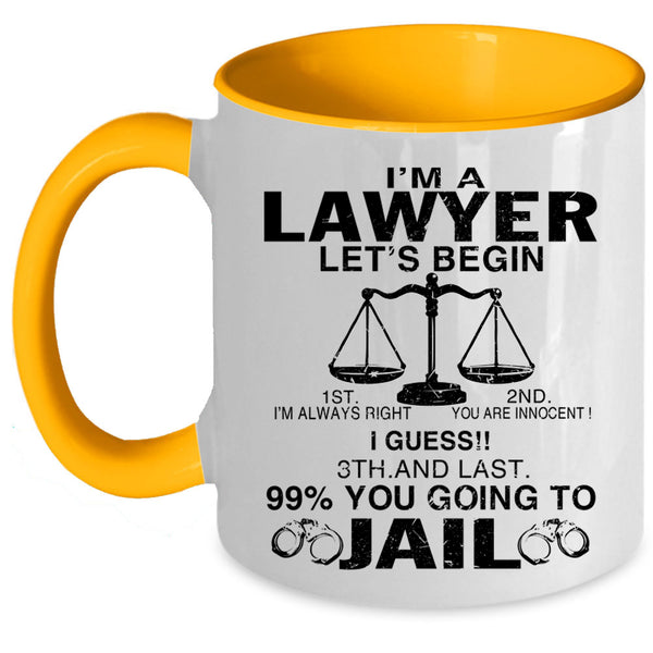 Funny Gift For Lawyer Coffee Mug, I'm A Lawyer Accent Mug