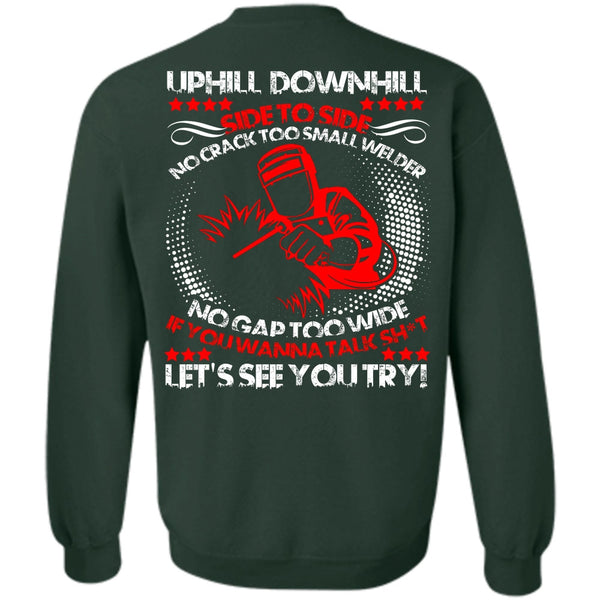 Let's See You Try T Shirt, I Love Welding Sweatshirt