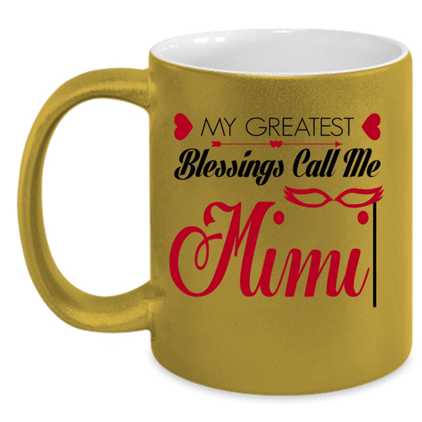I Love My Mimi Coffee Mug, My Greatest Blessings Call Me Mimi Accent Mug