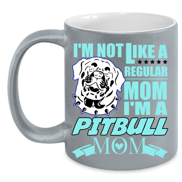 I'm A Pitbull Mom Coffee Mug, I'm Not Like A Regular Mom Accent Mug
