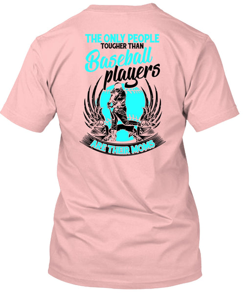 Baseball Players Are Their Moms T Shirt, I Love Baseball T Shirt