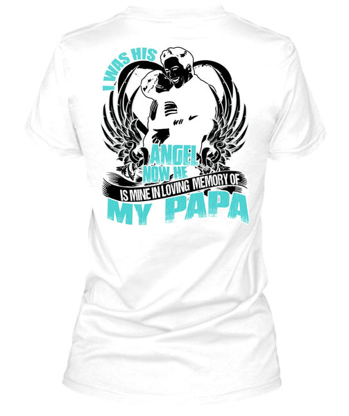 I Was His Angel Now T Shirt, I Love Papa T Shirt