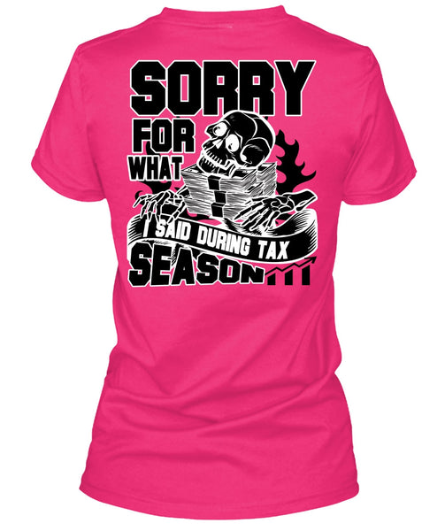 I Said During Tax Season T Shirt, I Love Accountant T Shirt