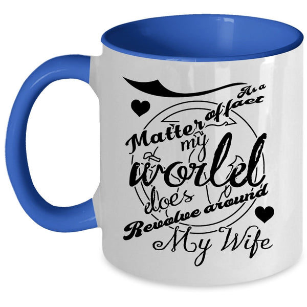Married Coffee Mug, My World Does Revolve Around My Wife Accent Mug
