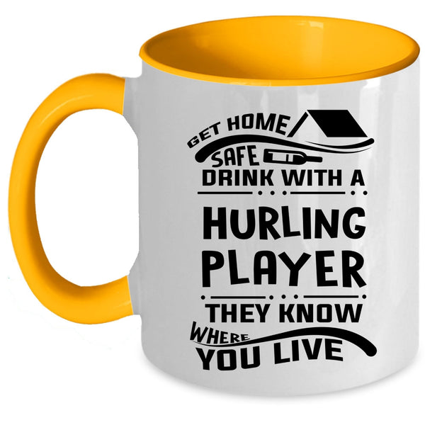 Funny Drinking Coffee Mug, Get Home Safe Drink With A Hurling Player Accent Mug