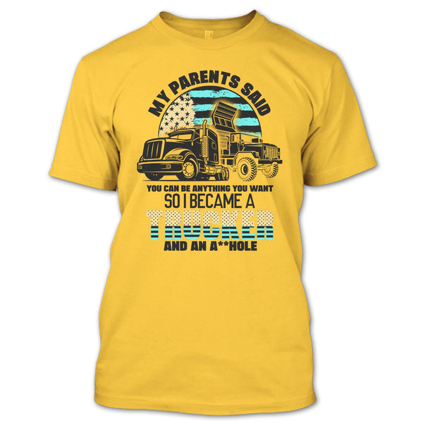 My Parents Said T Shirt, Coolest Trucker Ever T Shirt