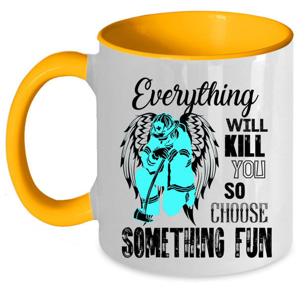Best Firefighter Coffee Mug, Everything Will Kill You Accent Mug