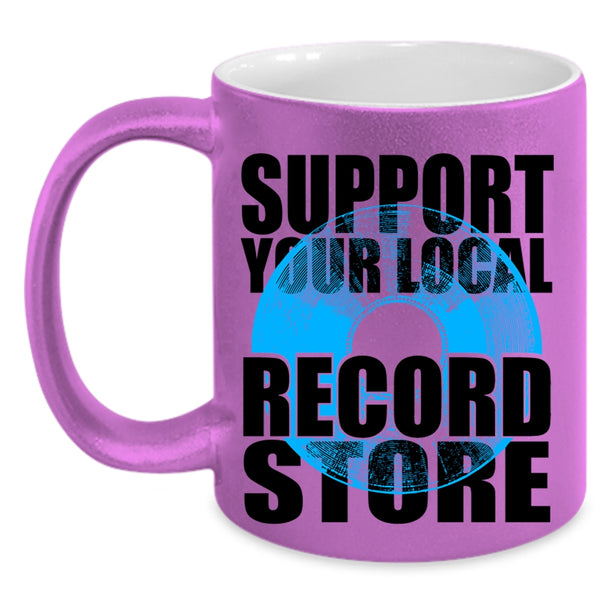 Cute Girls Coffee Mug, Support Your Local Record Store Accent Mug