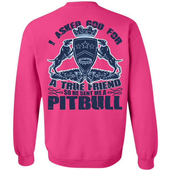 I Love Pit Bull T Shirt, He Sent Me A Pit Bull Sweatshirt