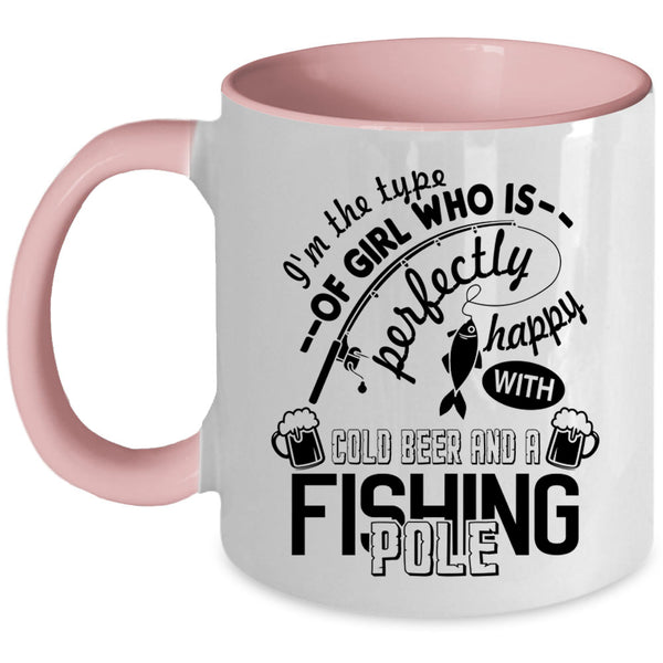 Happy With Cold Beer And A Fishing Pole Coffee Mug, Funny Girl Accent Mug