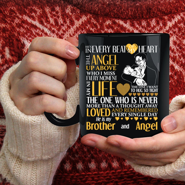 He's In Every Beat Of My Heart Coffee Mug, He Is My Brother And Angel Coffee Cup