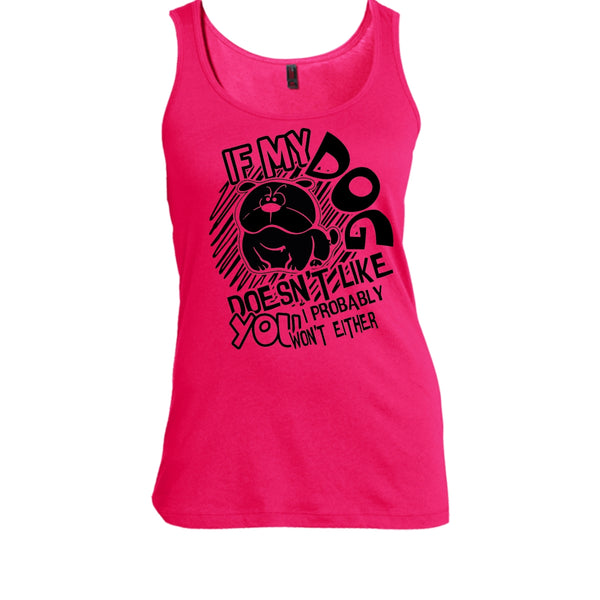 If My Dog Doen't Like You T Shirt, Coolest Dog Lover Tank Top