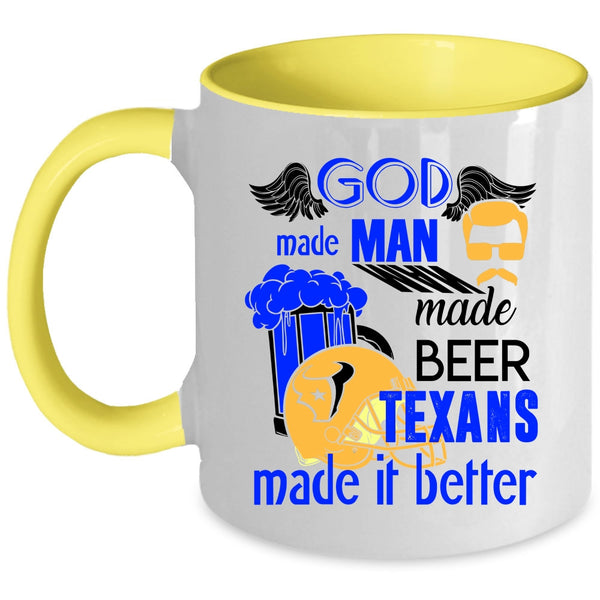 Texans Made It Better Coffee Mug, Man Made Beer Accent Mug