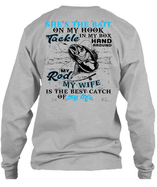 My Wife Is The Best Catch T Shirt, I Love Fishing T Shirt