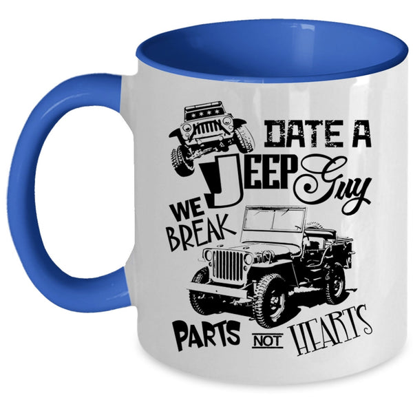 We Break Parts Not Hearts Coffee Mug, Date A Jeep Guy Accent Mug