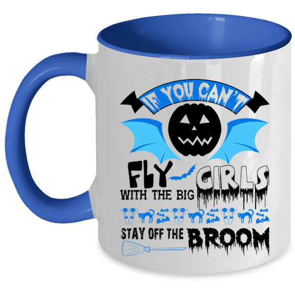 Scary Halloween Coffee Mug, If You Can't Fly With The Big Girls Accent Mug