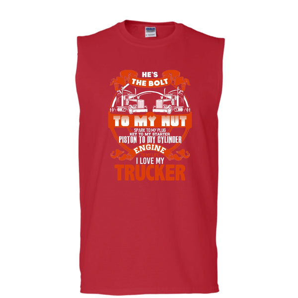 He's The Bolt To My Nut T Shirt, I Love My Trucker Tank Top (Men's Cotton Sleeveless)