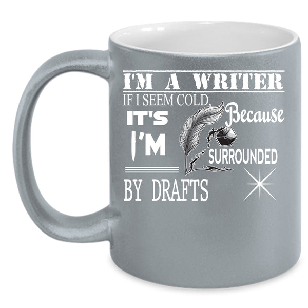 I'm A Writer Coffee Mug, Awesome Gift For Writers Coffee Cup
