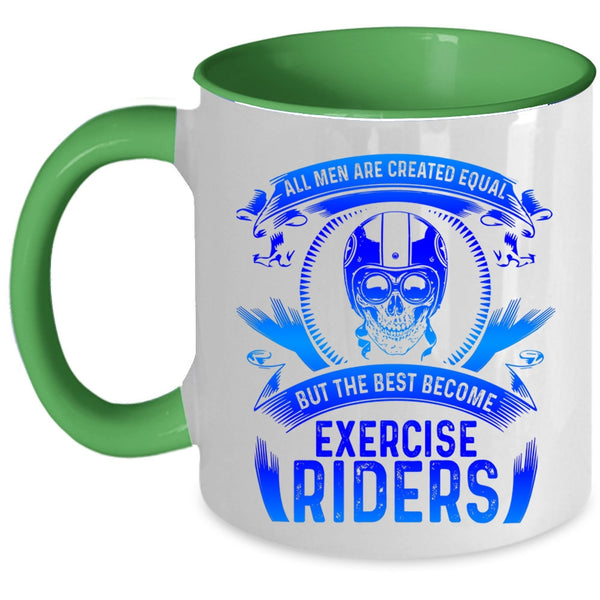 The Best Become Exercise Riders Coffee Mug, All Men Are Created Equal Accent Mug
