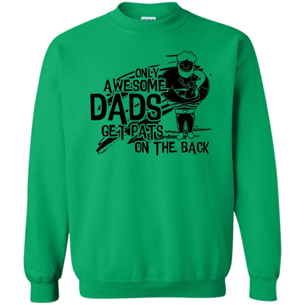 Gift For Dad T Shirt, Only Awesome Dad Sweatshirt