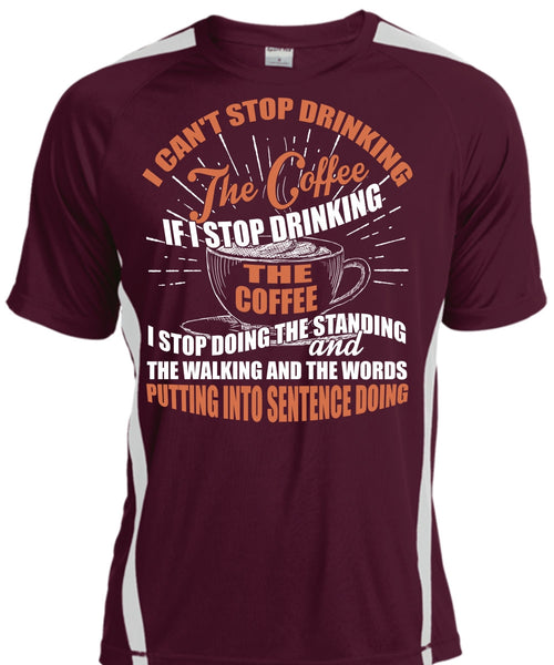 I Can't Stop Drinking The Coffee T Shirt, My Favorite T Shirt, Cool Shirt