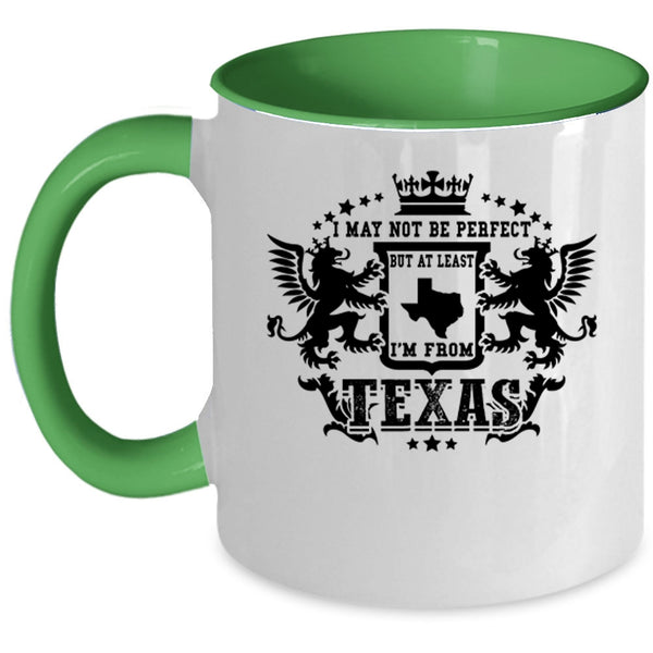 I'm From Texas Coffee Mug, I May Not Be Perfect Accent Mug
