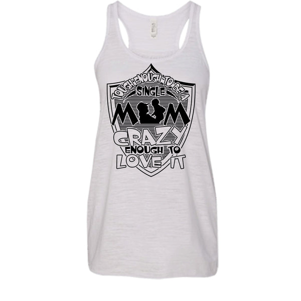 To Be A Single Mom T Shirt, Coolest Single Mom Tank Top