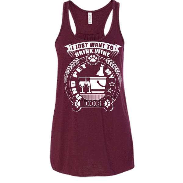 I Just Want To Drink Wine T Shirt, And Pet My Dog T Shirt, Cool T Shirt