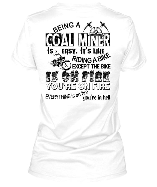 Being A Coal Miner Is Easy T Shirt, My Job T Shirt