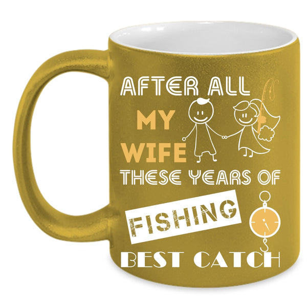 My Wife Is Still My Best Catch Coffee Mug, Just Married Coffee Cup
