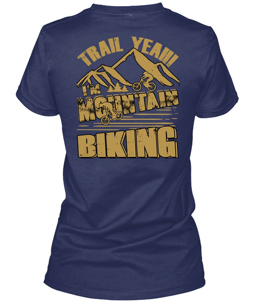 I'm Mountain Biking T Shirt, Being A Biker T Shirt