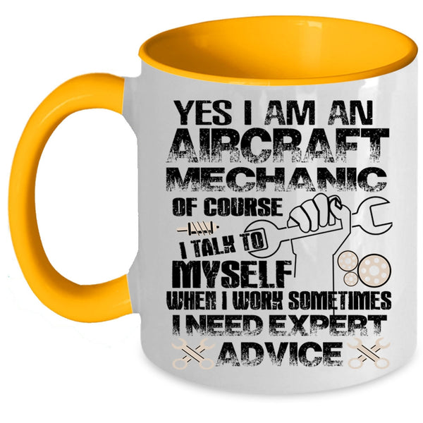 I Need Expert Advice Coffee Mug, I Am An Aircraft Mechanic Accent Mug