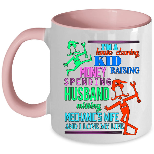 I Love My Life Coffee Mug, I'm A Mechanic's Wife Accent Mug