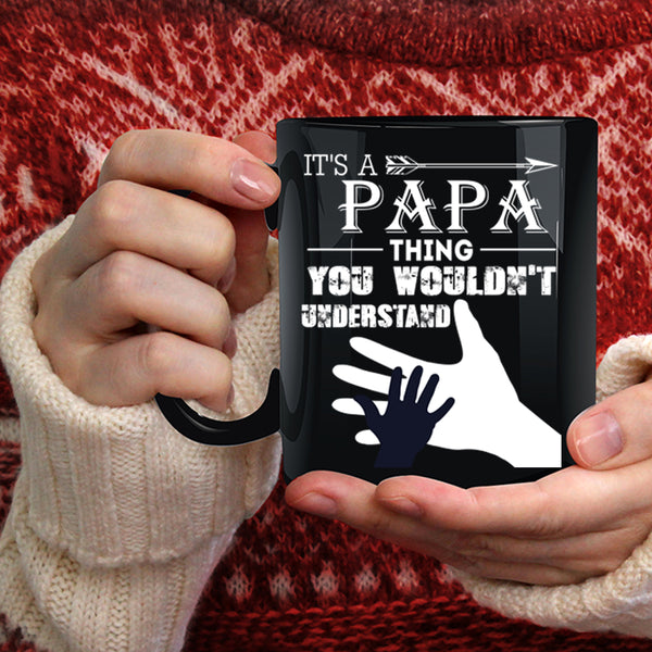 It's Papa Thing Coffee Mug, I Love My Papa Coffee Cup